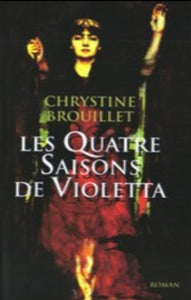 BROUILLET, Chrystine: Les quatre saisons de Violetta (couverture rigide)