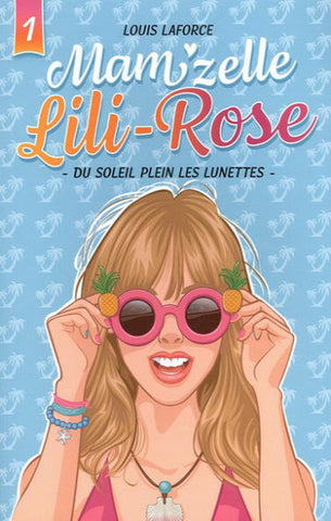 LAFORCE, Louis: Mam'zelle Lili-Rose  Tome 1 : Du soleil plein les lunettes