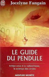 FANGAIN, Jocelyne: Le guide du pendule