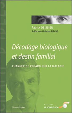 OBISSIER, Patrick: Décodage biologique et destin familial