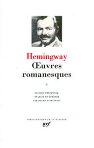 Hemingway, Ernest: Oeuvres romanesques  Tome 1 - Bibliothèque de la Pléiade