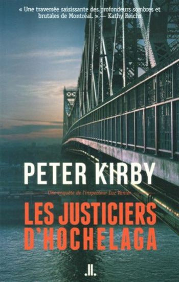 KIRBY, Peter: Les justiciers d'Hochelaga