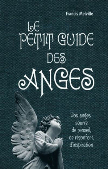 MELVILLE, Francis: Le petit guide des anges