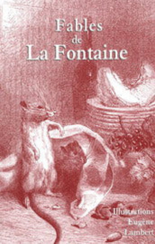 Fontaine, Jean De La: Fables de La Fontaine