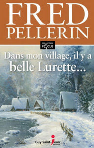 PELLERIN, Fred: Dans mon village, il y a belle lurette... (gros caractères)