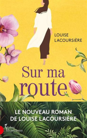 LACOURSIÈRE, Louise: Sur ma route