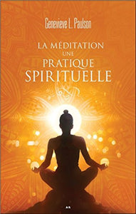 PAULSON, Geneviève L.: La méditation, une pratique spirituelle