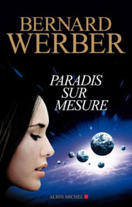 WERBER, Bernard: Paradis sur mesure