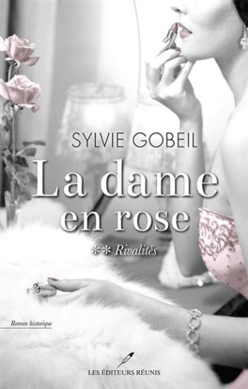 GOBEIL, Sylvie: La dame en rose (2 volumes)