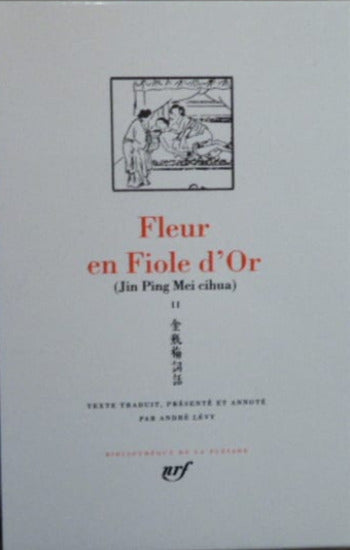ETIEMBLE, René; LEVY, André: Fleur en Fiole d'Or (Jin Ping Mei cihua) (coffret de 2 volumes)