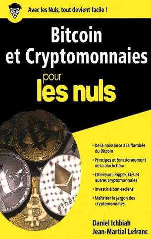 ICHBIAH, Daniel; LEFRANC, Jean-Martial: Bitcoin et cryptomonnaies pour les nuls