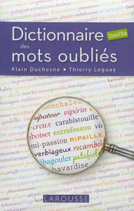 DUCHESNE, Alain; LEGUAY, Thierry: Dictionnaire des mots oubliés