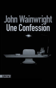 WAINWRIGHT, John: Une confession