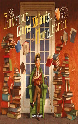 JOYCE, William: Les fantastiques livres volants de Morris Lessmore