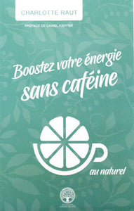 RAUT, Charlotte: Boostez votre énergie sans caféine