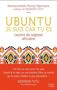 NGOMANE, Mungi: Ubuntu je suis car tu es - Leçons de sagesse africaine