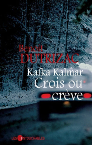 DUTRIZAC, Benoît: Kafka Kalmar : Crois ou crève