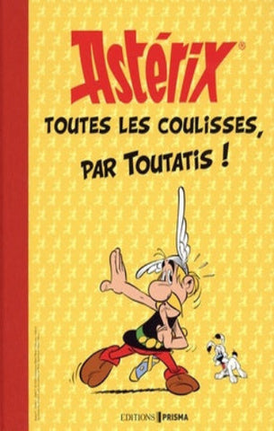 COLLECTIF: Astérix - Toutes les coulisses, par Toutatis !