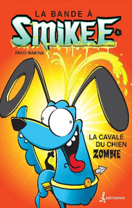 FREG; MAKINA: La bande à Smikee Tome 3 : La cavale du chien Zombie