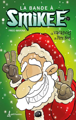 FREG; MAKINA: La bande à Smikee Tome 6 : Les vacances du Père Noël