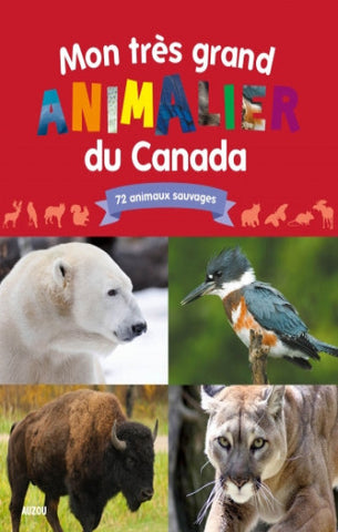 CARRIER, Jérôme; TRAN-DUC, Marie- Hélène: Mon très grand animalier du canada - 72 animaux sauvages