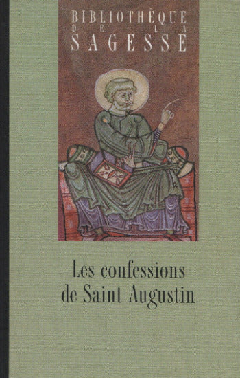 COLLECTIF: Bibliothèque de la sagesse : Les confessions de Saint Augustin