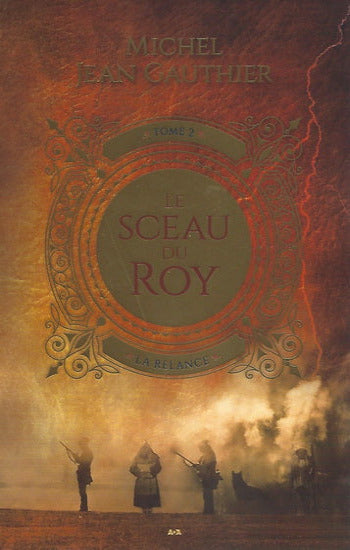 GAUTHIER, Michel Jean: Le sceau du roy (2 volumes)