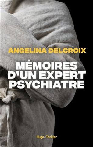 DELCROIX, Angelina: Mémoires d'un expert psychiatre