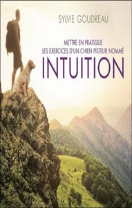 GOUDREAU, Sylvie: Mettre en pratique les exercices d'un chien pisteur nommé Intuition (CD - Neuf, encore dans l'emballage)