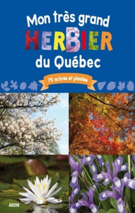 CARRIER, Jérôme: Mon très grand herbier du Québec