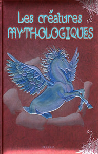 COLLECTIF: Les créatures mythologiques