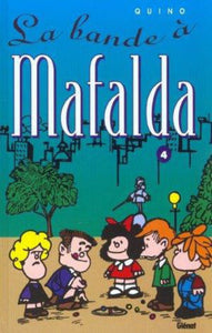 QUINO: La bande à Mafalda