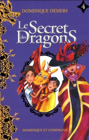 DEMERS, Dominique: Le secret des dragons  Tome 4
