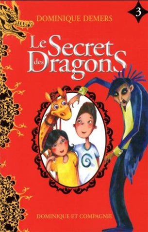 DEMERS, Dominique: Le secret des dragons  Tome 3