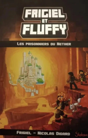 FRIGIEL; DIGARD, Nicolas: Frigiel et Fluffy  Tome 2 : Les prisonniers de Nether (Non inclus, les stickers et l'affiche)