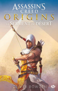 BOWDEN, Oliver: Assassin's creed - Origins le serment du désert