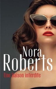 ROBERTS, Nora: Une liaison interdite
