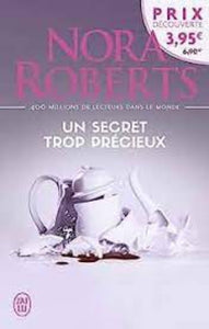 ROBERTS, Nora: Un secret trop précieux