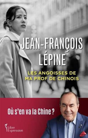 LÉPINE, Jean-François: Les angoisses de ma prof de chinois