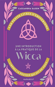 EASON, Cassandra: Une introduction à la pratique de la Wicca