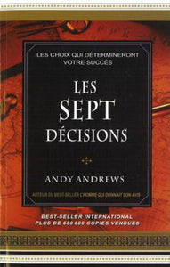 ANDREWS, Andy: Les sept décisions