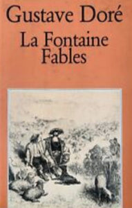 FONTAINE, Jean de La; DORÉ, Gustave: Fables de Lafontaine