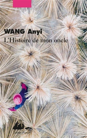 WANG, Anyi: L'histoire de mon oncle