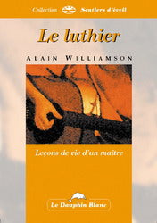 WILLIAMSON, Alain : Le luthier