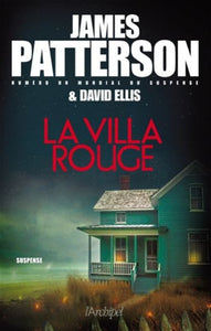 PATTERSON, James; ELLIS, David: La villa rouge