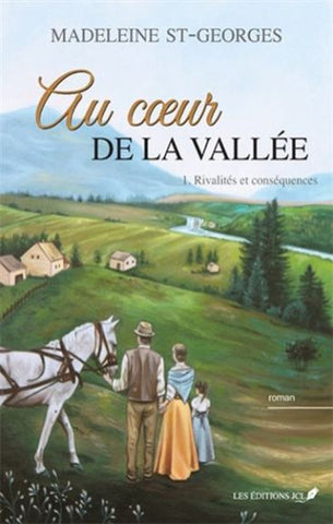 ST-GEORGES, Madeleine: Au coeur de la vallée (3 volumes)