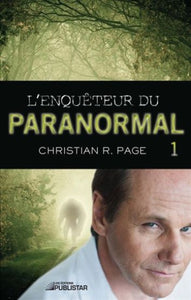 PAGE, Christian R.: L'enquêteur du paranormal Tome 1