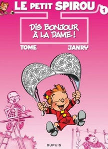 TOME; JANRY: Le petit Spirou Tome 1 : Dis bonjour à la dame!