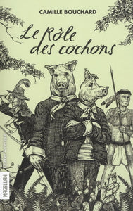 BOUCHARD, Camille: Le rôle des cochons