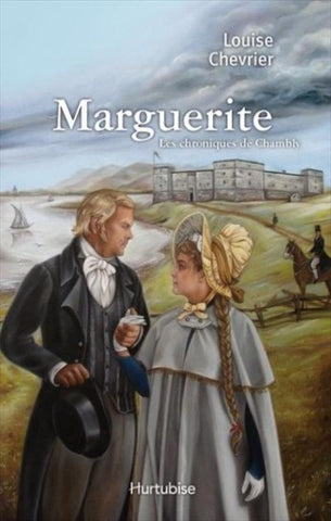 CHEVRIER, Louise: Les chroniques de Chambly Tome 1 : Marguerite